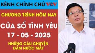 Nghe Cửa Sổ Tình Yêu Ngày 17/5/2025 | Đinh Đoàn Tư Vấn Những Câu Chuyện Tình Yêu Đẫm Nước Mắt