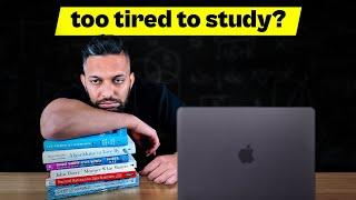 How to study when you are tired and don't feel like studying