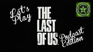 Let's Play - Last of Us Multiplayer - The Rooster Teeth Podcast Crew