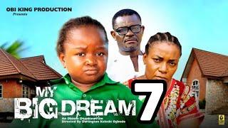 MY BIG DREAMS SEASON 7 (New Trending Nigerian Nollywood Movie 2024) EBUBE OBIO, QUEEN NWOKOYE