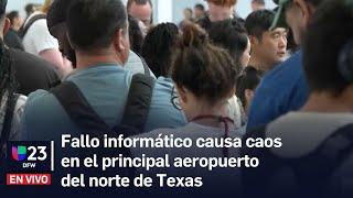  Fallo informático causa caos en el principal aeropuerto del norte de Texas