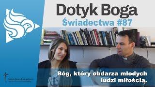 Dotyk Boga 87: Bóg, który obdarza młodych ludzi miłością.