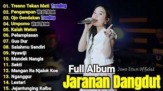 TRESNO TEKAN MATI, OJO GENDAKAN || DANGDUT KOPLO TERBARU 2025 || LAGU JAWA TERBARU FULL ALBUM 2025