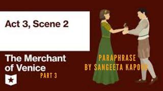 ENGLISH LITERATURE | THE MERCHANT OF VENICE | ACT 3 SCENE 2 | PARAPHRASE  Part-3