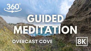 5 Minute 8K VR Guided Meditation. Overcast Cove. 360 Degree.  Vision Pro and Meta Quest