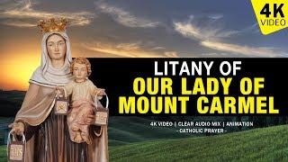 LITANY TO OUR LADY OF MOUNT CARMEL | LITANY PRAYER | 4K VIDEO