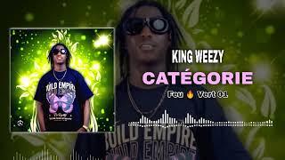 KING WEEZY - CATÉGORIE FEU  VERT 01 _-_ (son officiel) 2024