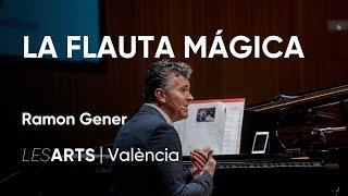 Conferencia Ramon Gener. 'Die Zauberflöte', de Wolfgang Amadeus Mozart