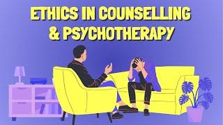 ETHICS IN COUNSELLING & PSYCHOTHERAPY. Is your therapist treating you right? Free PDF download