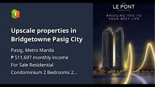 Upscale properties in Bridgetowne Pasig City