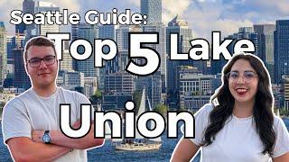 Seattle Guide: Top 5 Things to do Around Lake Union