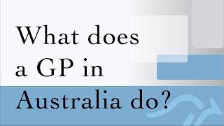 What Does a GP in Australia Do? | The Role of a GP