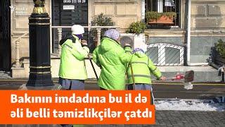 Bakının qar sınağı: İmdada yenə təmizlikçilər yetişdi