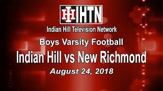 Boys Varsity Football: Indian Hill vs New Richmond. 8-24-18