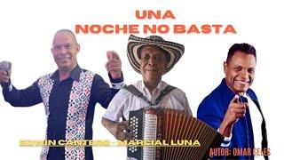 Una Noche no Basta - EDWIN CANTERO & MARCIAL LUNA    #OMARGELES