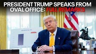 President Trump speaks from Oval office | Full Remarks