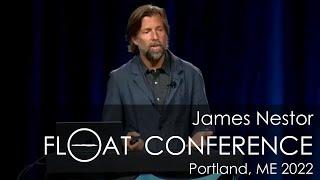 Breathing & Floatation, James Nestor   2022 Float Conference