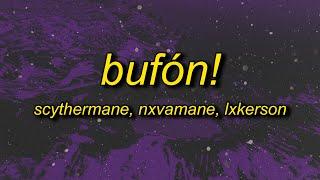 Scythermane, NXVAMANE, LXKERSON - BUFÓN!