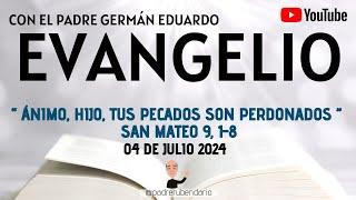 EVANGELIO DE HOY, JUEVES 4 DE JULIO 2024. CON EL PADRE GERMÁN EDUARDO