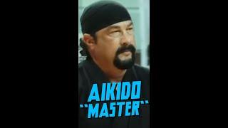 Aikido "Master" Steven Seagal