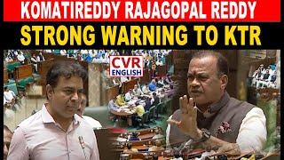 Komatireddy Rajagopal Reddy Strong Warning to  KTR  In Assembly|CVR English