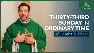 Thirty-third Sunday in Ordinary Time - Mass with Fr. Mike Schmitz