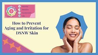 How to Repair and Rejuvenate Your DSNW Skin Type in 2 Weeks