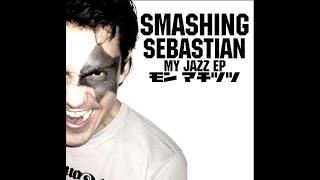 Smashing Sebastian - My Jazz ( from My Jazz EP )