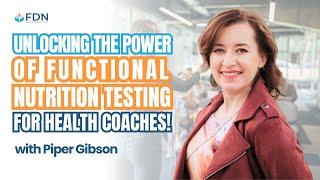 Unlocking The Power Of Functional Nutrition Testing For Health Coaches!