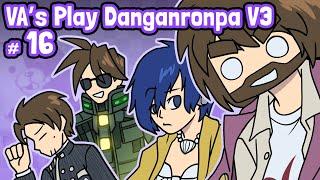 DID YOU JUST SAY SPLIT?! | VA's play Danganronpa V3: Killing Harmony! - Episode 16