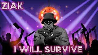 Ziak - I WILL SURVIVE  (Disco Remix)
