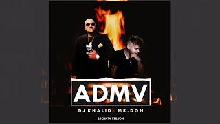 ADMV - Dj Khalid X Mr.Don (Versión Bachata - Official Video)