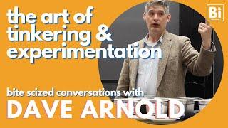 DAVE ARNOLD: Tinkering & Experimentation in the Kitchen [Bite Scized Conversations]