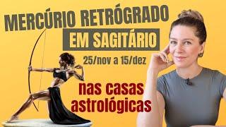 MERCURY RETROGRADE in Sagittarius and the astrological houses: November 25th to December 15th