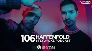 Haffenfold - Steyoyoke Podcast #106 [Steyoyoke]