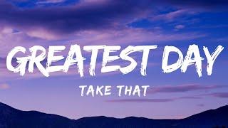 Take That - Greatest Day (Lyrics)