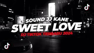 DJ SWEET LOVE X MELODY SLOW VIRAL TIKTOK TERBARU 2024 - XDiKz Music