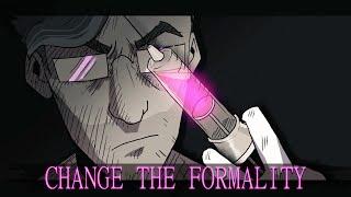 CHANGE THE FORMALITY - Animation Meme