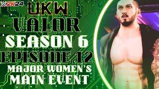 UKW VALOR | Season 6 Episode 12| WWE 2K24 CAW Universe Mode