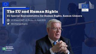 The EU and Human Rights - with EU Special Representative for Human Rights, Eamon Gilmore