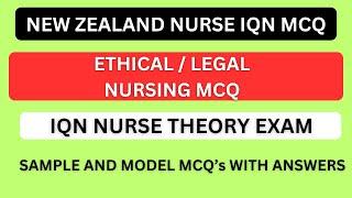 NZ ETHICAL/LEGAL NURSING MCQ | NEW ZEALAND NURSE IQN MCQ  | SAMPLE AND MODEL MCQS WITH ANSWER |