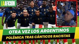 Jugadores de Argentina generan polémica por cánticos racistas; Francia pide respuesta de la FIFA