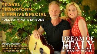 Dream of Italy: Travel, Transform and Thrive Special with Sting, Francis Ford Coppola, Frances Mayes