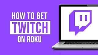 How to Get Twitch On Roku (2023)