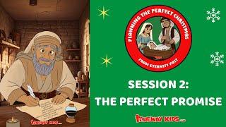 The Perfect Promise | Trueway Kids: Planning the Perfect Christmas - Session 2