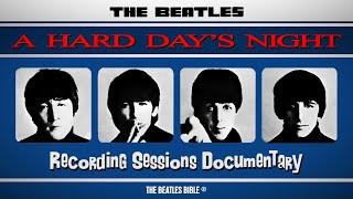 The A Hard Day's Night Recording Sessions | Documentary Film