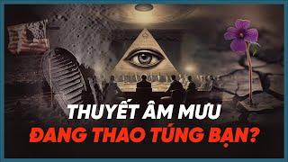 Thuyết Âm Mưu Đang Thao Túng Con Người Như Thế Nào? | Vũ Trụ Nguyên Thủy