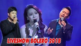 Liveshow Nhạc Bolero 2018 Mới Nhất - Mỹ Tâm, Bằng Kiều, Kỳ Phương Uyên, Đức Phúc, Quang Lê