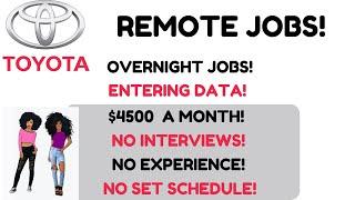 Toyota Hiring! - Data Entry Job Overnight Remote Jobs No Interview No Set Schedule $4500 A Month