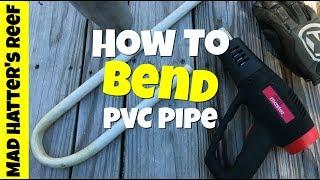 How To Bend PVC Pipe